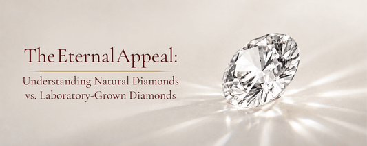 The Eternal Appeal: Understanding Natural Diamonds vs. Laboratory-Grown Diamonds